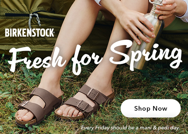 Birkenstock - Fresh for spring
